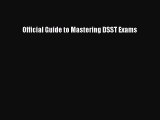 Read Official Guide to Mastering DSST Exams Ebook Free