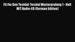 PDF Fit Fur Den Testdaf: Testdaf Musterprufung 1 - Heft MIT Audio-CD (German Edition) Free