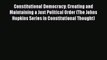 PDF Constitutional Democracy: Creating and Maintaining a Just Political Order (The Johns Hopkins