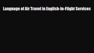 Download Language of Air Travel in English-In-Flight Services Ebook