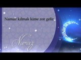 Namaz kılmak kime zor gelir - Sorularla İslamiyet