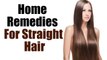 5 Wonderful Home Remedies For Straight Hair || Hair Growth Tips
