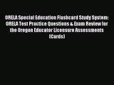 Read ORELA Special Education Flashcard Study System: ORELA Test Practice Questions & Exam Review