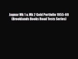 [PDF] Jaguar Mk 1 & Mk 2 Gold Portfolio 1955-69 (Brooklands Books Road Tests Series) Download