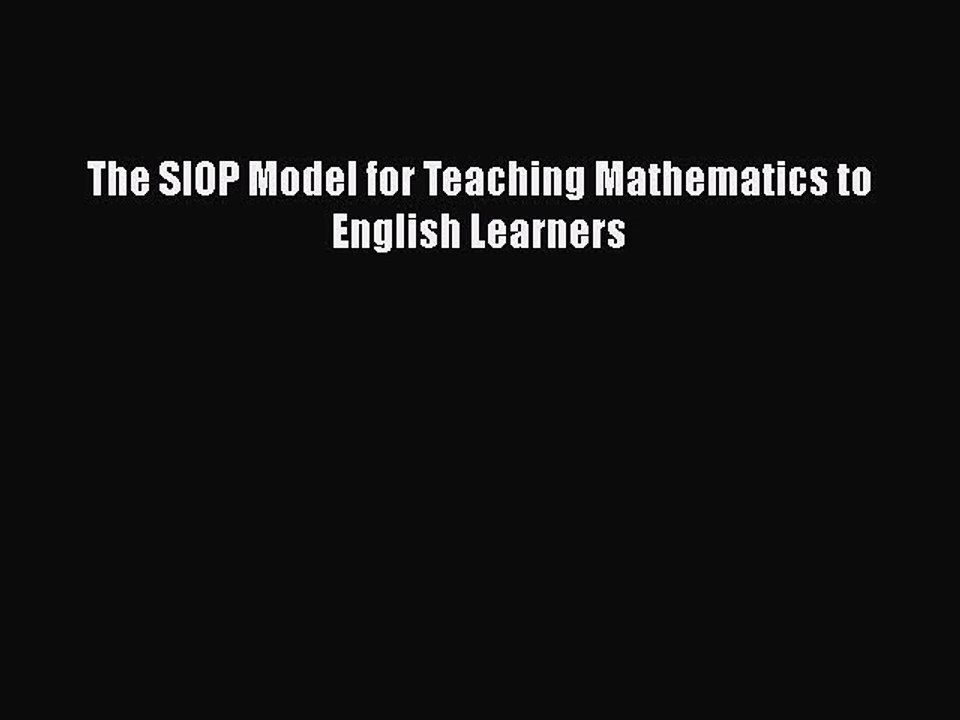 Download The SIOP Model for Teaching Mathematics to English Learners Free Online