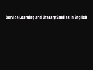 PDF Service Learning and Literary Studies in English Free Full Ebook