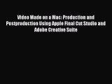 [PDF Download] Video Made on a Mac: Production and Postproduction Using Apple Final Cut Studio