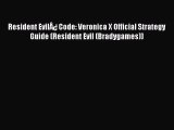 [PDF Download] Resident EvilÂ¿ Code: Veronica X Official Strategy Guide (Resident Evil (Bradygames))