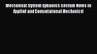 [PDF] Mechanical System Dynamics (Lecture Notes in Applied and Computational Mechanics) [Download]