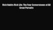 PDF Rich Habits Rich Life: The Four Cornerstones of All Great Pursuits  EBook