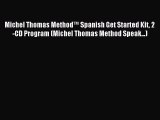 Read Michel Thomas Method™ Spanish Get Started Kit 2-CD Program (Michel Thomas Method Speak...)