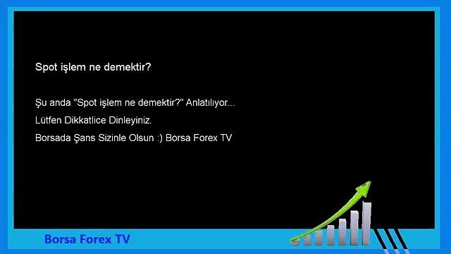 Forex Eğitim Spot işlem ne demektir