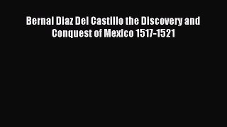 Download Bernal Diaz Del Castillo the Discovery and Conquest of Mexico 1517-1521 PDF Free