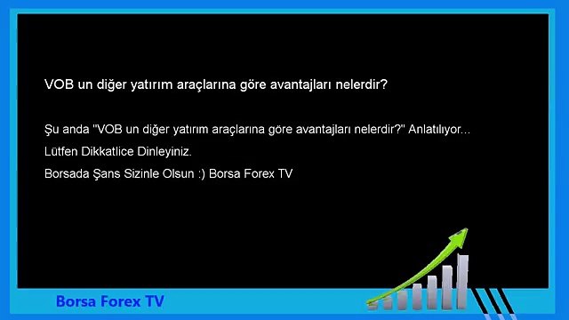 Forex dersleri VOB un diğer yatırım araçlarına göre avantajları nelerdir