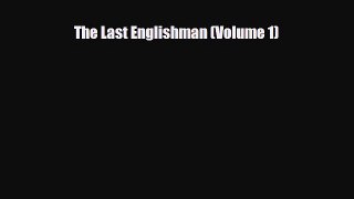 PDF The Last Englishman (Volume 1) Read Online