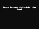 Download Aviation Museums of Britain (Aviation Pocket Guide) Free Books