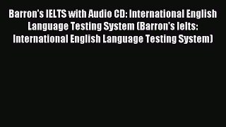 Read Barron's IELTS with Audio CD: International English Language Testing System (Barron's