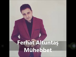 Ferhat Altuntaş -- Mühebbet