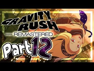 Gravity Rush Remastered Walkthrough Part 12 ㅡ English ㅡ (PS4, VITA) ㅡ No Commentary ㅡ