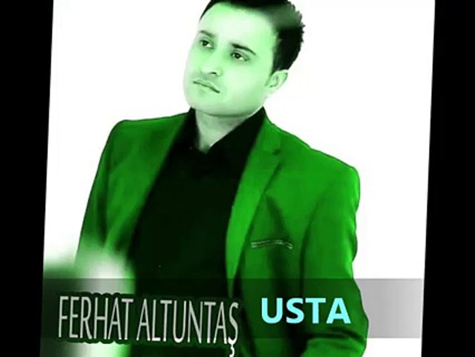 Ferhat Altuntaş -- Usta
