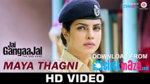 Maya Thagni - HD Video Song - Jai Gangaajal - Salim & Sulaiman - Pravesh Mallick - Priyanka Chopra & Prakash Jha - 2016