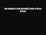 PDF One Hundred & One Beautiful Towns of Great Britain Ebook