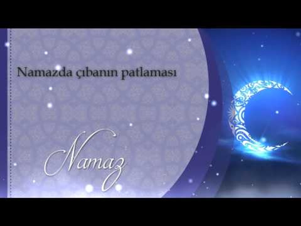 Namazda çıbanın patlaması - Sorularla İslamiyet