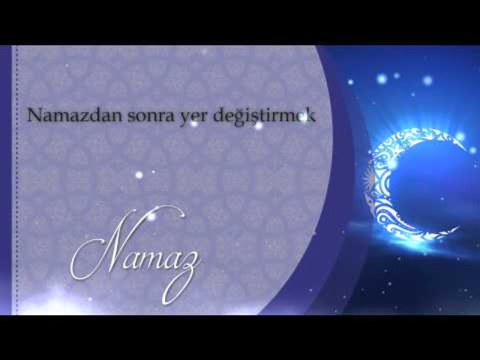Namazdan sonra yer değiştirmek - Sorularla İslamiyet