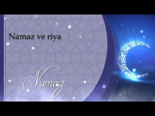 Namaz ve riya - Sorularla İslamiyet