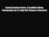 PDF Around Southern Pines: A Sandhills Album Photographs by E.C. Eddy (NC) (Images of America)