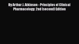 Read By Arthur J. Atkinson - Principles of Clinical Pharmacology: 2nd (second) Edition Ebook
