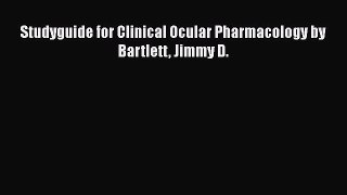 Download Studyguide for Clinical Ocular Pharmacology by Bartlett Jimmy D. Ebook Online