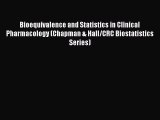 Download Bioequivalence and Statistics in Clinical Pharmacology (Chapman & Hall/CRC Biostatistics