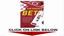The Perfect Bet, How Science and Math Are Taking the Luck Out of Gambling