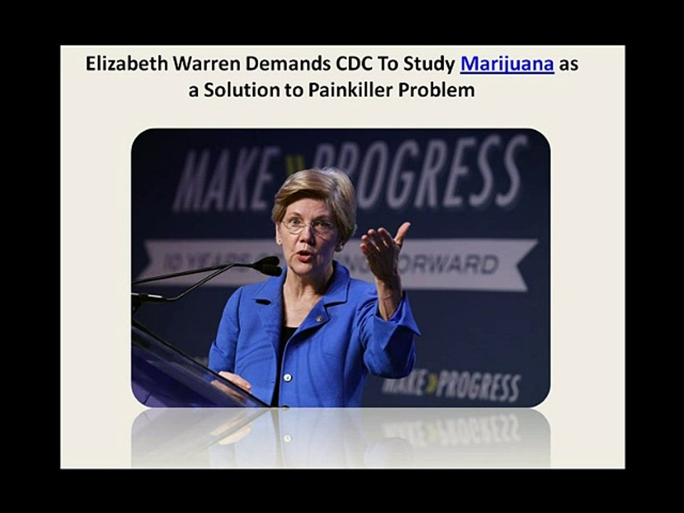 Elizabeth Warren Demands CDC To Study Marijuana as a Solution to Painkiller Problem