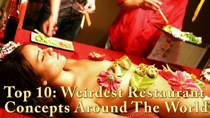 Top 10 Weirdest Restaurant Concepts Around The World