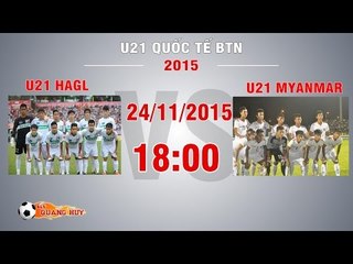 U21 HAGL vs U21 Myanmar - U21 Quốc tế Báo Thanh Niên | FULL