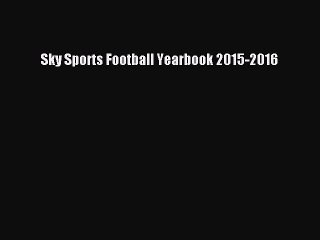 [PDF] Sky Sports Football Yearbook 2015-2016 Download Online