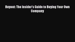 [PDF] Buyout: The Insider's Guide to Buying Your Own Company Read Online