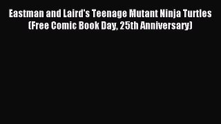 Read Eastman and Laird's Teenage Mutant Ninja Turtles (Free Comic Book Day 25th Anniversary)