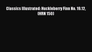 Read Classics Illustrated: Huckleberry Finn No. 19.12 (HRN 150) PDF Online