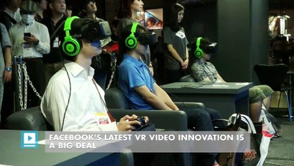 Facebook's latest VR video innovation is a big deal