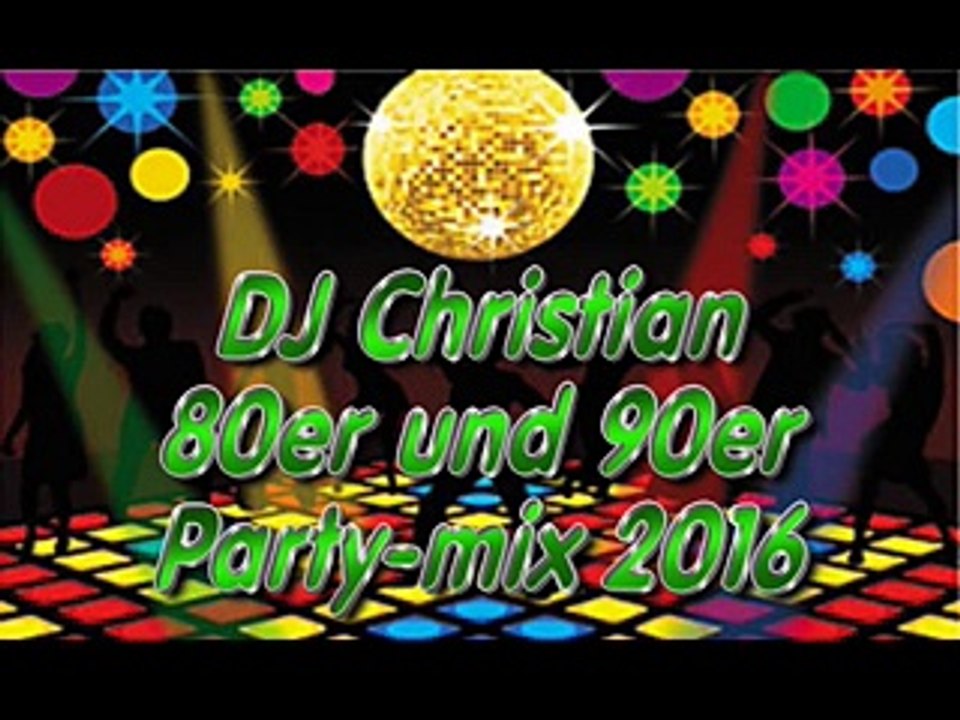 DJ Christian 80er und 90er Party-mix 2016