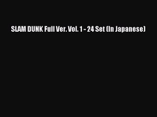 Download SLAM DUNK Full Ver. Vol. 1 - 24 Set (In Japanese) Ebook Online