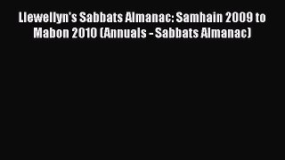 [PDF] Llewellyn's Sabbats Almanac: Samhain 2009 to Mabon 2010 (Annuals - Sabbats Almanac) Download