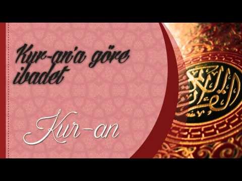 kurana göre ibadet - Sorularla İslamiyet