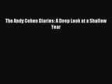 Read The Andy Cohen Diaries: A Deep Look at a Shallow Year Ebook Free