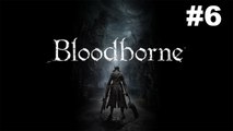 Bloodborne - PS4 - Le Vieux Yharnam (2/2)