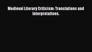 Download Medieval Literary Criticism: Translations and Interpretations.  Read Online