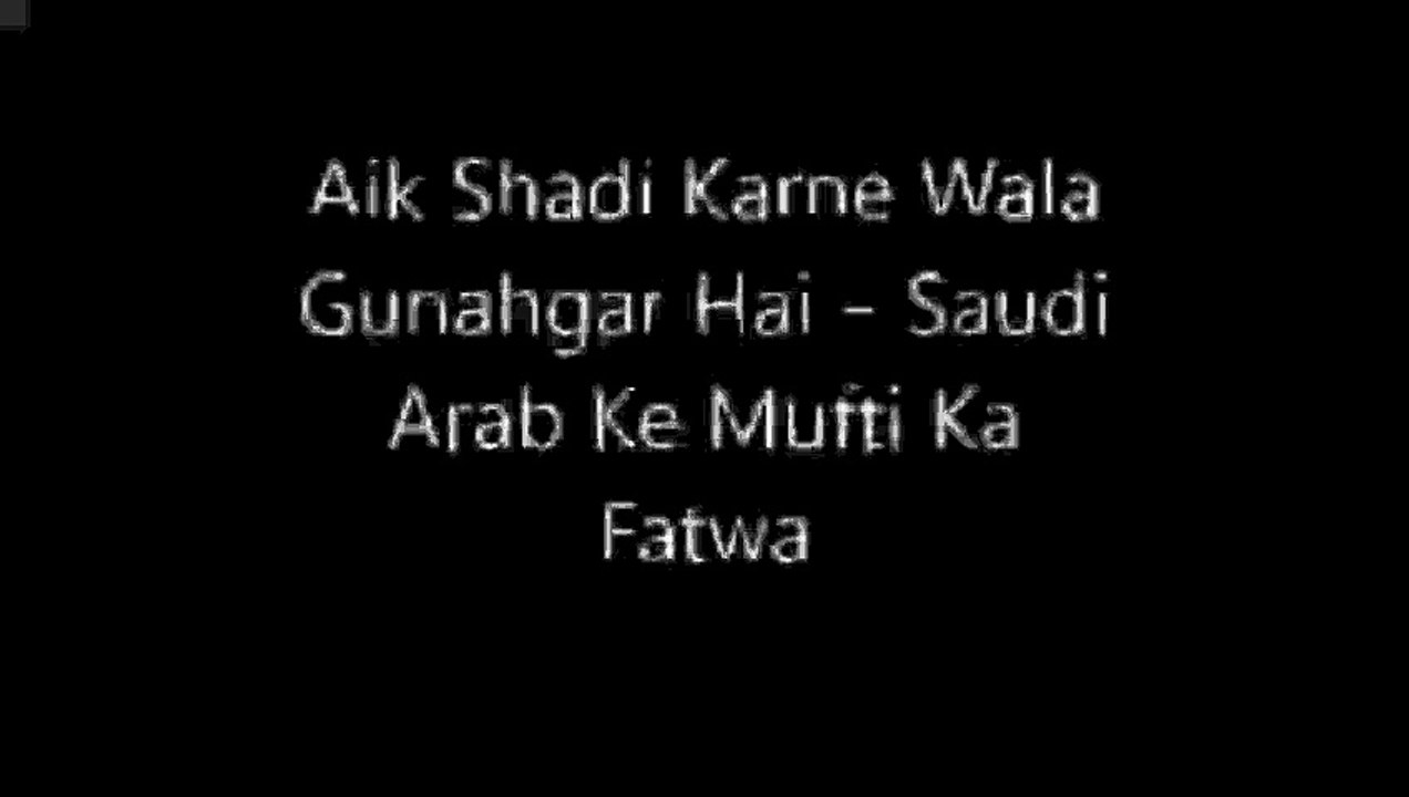 Aik Shadi Karne Wala Gunahgar Hai – Saudi Arab Ke Mufti Ka Fatwa